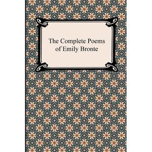 The Complete Poems of Emily Bronte -- Emily Bronte